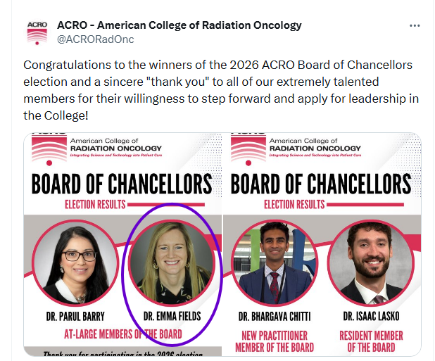 Congratulations to Dr. Emma Fields on her election to the 2026 Board of Chancellors for the American College of Radiation Oncology
